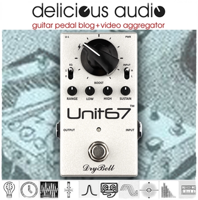 DryBell Unit67 guitar pedal featured at Delicious Audio