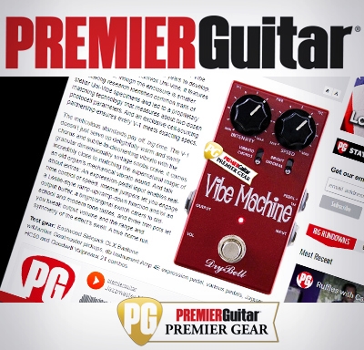 DryBell Vibe Machine V-1 guitar pedal awarded Premier Guitar's "Premier Gear" badge
